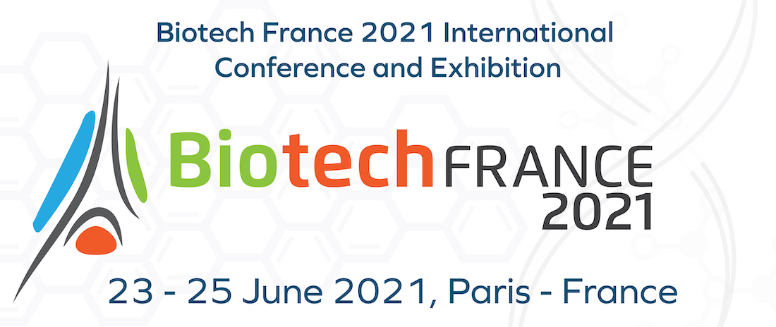 Biotech France 2021 international conference and exhibition, 23 - 25 June 2021, Paris, France